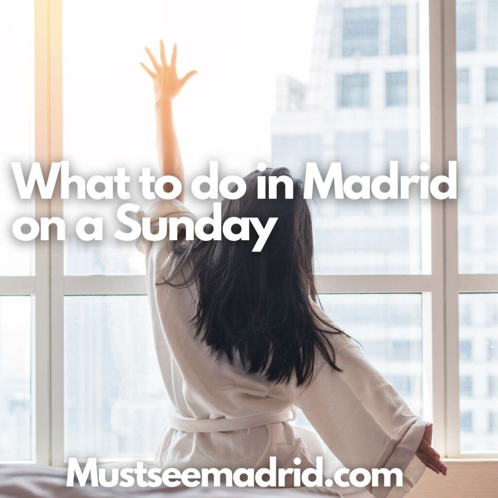 What to do in Madrid on a Sunday
